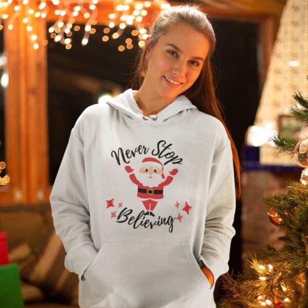 Never Stop beliving christmas hoodie for woman